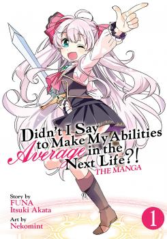Didn't I Say to Make My Abilities Average in the Next Life?! Manga Vol. 1