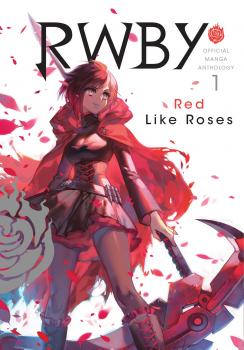 RWBY Anthology Manga Vol. 1- Red Like Roses 
