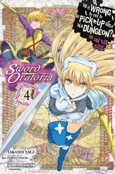 Is It Wrong to Try to Pick Up Girls in a Dungeon? Sword Oratoria Manga Vol. 4