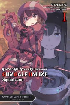 Sword Art Online Alternative Gun Gale Online Novel Vol. 1: Squad Jam