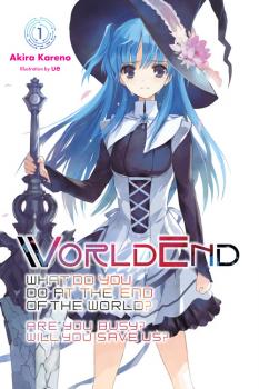 WorldEnd: What Do You Do at the End of the World? Are You Busy? Will You Save Us? Novel Vol. 1