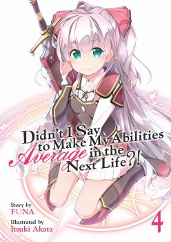 Didn't I Say to Make My Abilities Average in the Next Life?! Novel Vol. 4