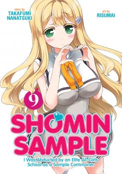 Shomin Sample: I Was Abducted by an Elite All-Girls School as a Sample Commoner Manga Vol. 9