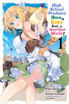 High School Prodigies Have It Easy Even in Another World! Manga Vol. 1