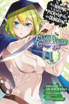 Is It Wrong to Try to Pick Up Girls in a Dungeon? Familia Chronicle Manga Vol. 1 - Episode Lyu