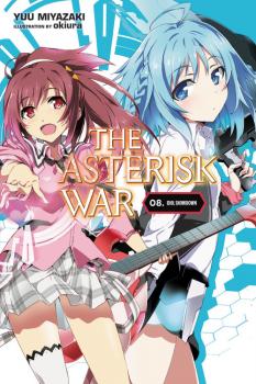 Asterisk War Novel Vol. 8 (The Academy City on the Water)