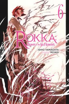 Rokka: Braves of the Six Flowers Novel Vol. 6