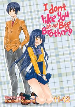 I Don't Like You At All, Big Brother!! Manga Vol. 11-12 