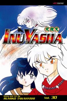 Inu Yasha Manga Vol.  30: A Hideous Demon Baby's Mission