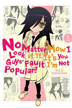 No Matter How I Look at It, It's You Guys' Fault I'm Not Popular! Manga Vol.  1