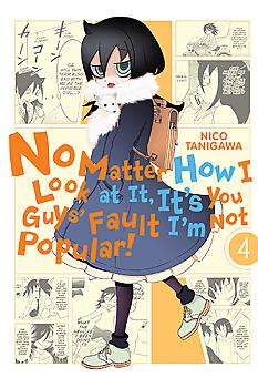 No Matter How I Look at It, It's You Guys' Fault I'm Not Popular! Manga Vol.  4
