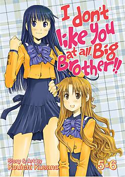 I Don't Like You At All, Big Brother!! Manga Vol. 5-6