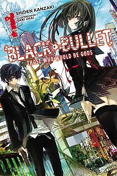 Black Bullet Novel Vol. 1: Those Who Would Be Gods