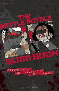 Battle Royale: Slam Book - Essays on the Cult Classic Novel