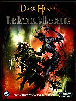 Warhammer 40K Dark Heresy RPG: The Radicals Handbook