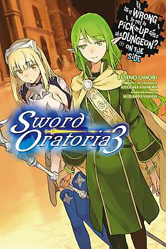 Is It Wrong to Try to Pick Up Girls in a Dungeon? Sword Oratoria Novel Vol.  3