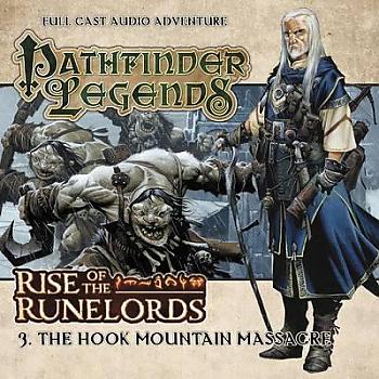 Pathfinder Legends: Rise of the Runelords Part 3 - The Hook Mountain Massacre (Audio CD)
