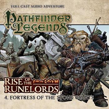 Pathfinder Legends: Rise of the Runelords Part 4 - Fortress of the Stone Giants (Audio CD)