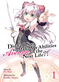 Didn't I Say to Make My Abilities Average in the Next Life?! Novel Vol. 1
